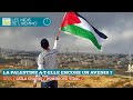 La Palestine a-t-elle encore un avenir ?