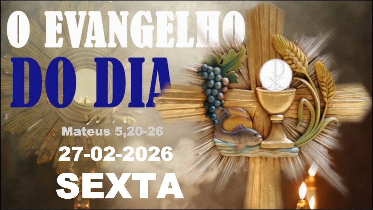 EVANGELHO DO DIA 27 DE FEVEREIRO A PALAVRA DEUS