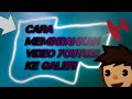 Cara Menyimpan Video Youtube ke Galeri dengan Cepat dan Mudah