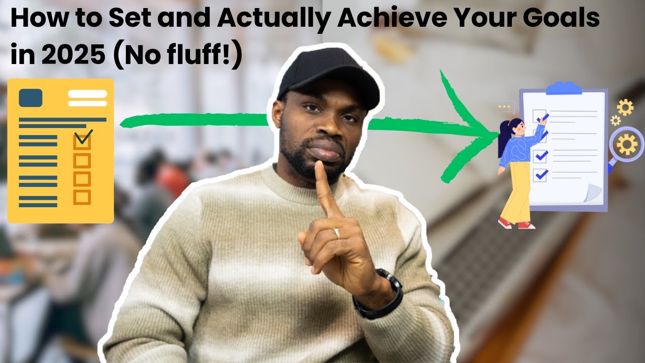 🔥How to Set and Actually Achieve Your Goals in 2025 (No fluff!) - YouTube