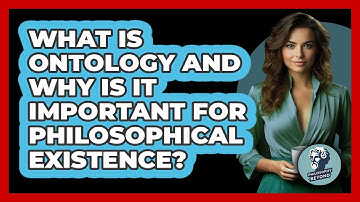 What Is Ontology And Why Is It Important For Philosophical Existence? - Philosophy Beyond
