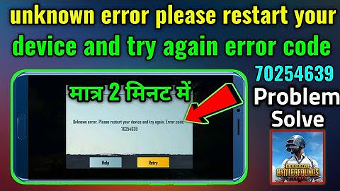 unknown error please restart your device and try again error code | Pubg Mobile Login Problem Solve