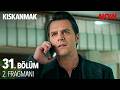 Kıskanmak 31. Bölüm 2. Fragmanı @KiskanmakDizisi
