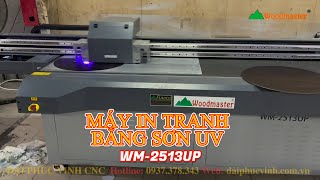MÁY VẼ TRANH BẰNG SƠN UV WM-2513UP, công nghệ sơn uv 3d chân thực, sống động, giá tốt