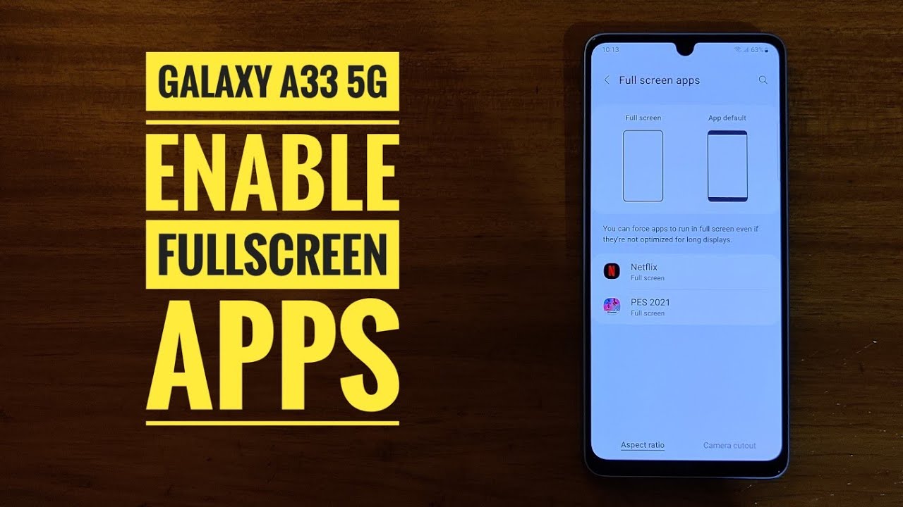 Samsung galaxy a33 5g| how to enable fullscreen mode for apps. - YouTube