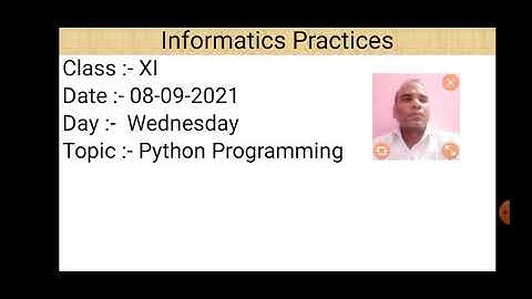 Class XI Informatics Practices 08 09 2021 By Mr  Praveen Singh