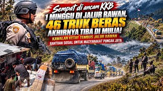 1 WEEK ON A DANGEROUS ROUTE, 46 RICE TRUCKS FINALLY ARRIVE IN PUNCAK JAYA.
