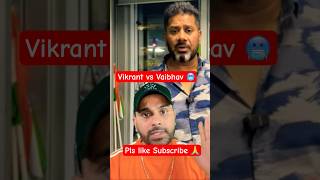 Vaibhav vs Vikrant Maturity 😳🤡#shorts #shortsfeed #vaibhavsuryavanshi #vikrantgupta