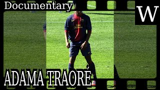 ADAMA TRAORÉ (footballer, born 1996) - WikiVidi Documentary Profile
