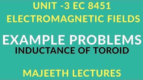 EC8451 ELECTROMAGNETICFIELDS INDUCTANCE OF TOROID PROBLEM