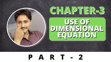 Chapter -3 Dimensional analysis | Part -2 | Use of dimensional equations | Class 11 |