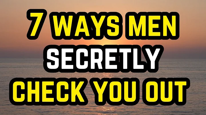 7 Ways Men Secretly Check You Out (Without You Knowing)