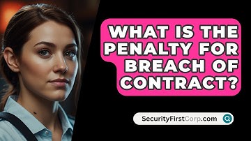 What Is The Penalty For Breach Of Contract? - SecurityFirstCorp.com