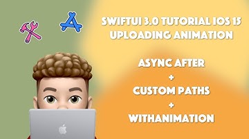 SwiftUI 3.0 Upload Button + Animation + Async wait using Xcode 13