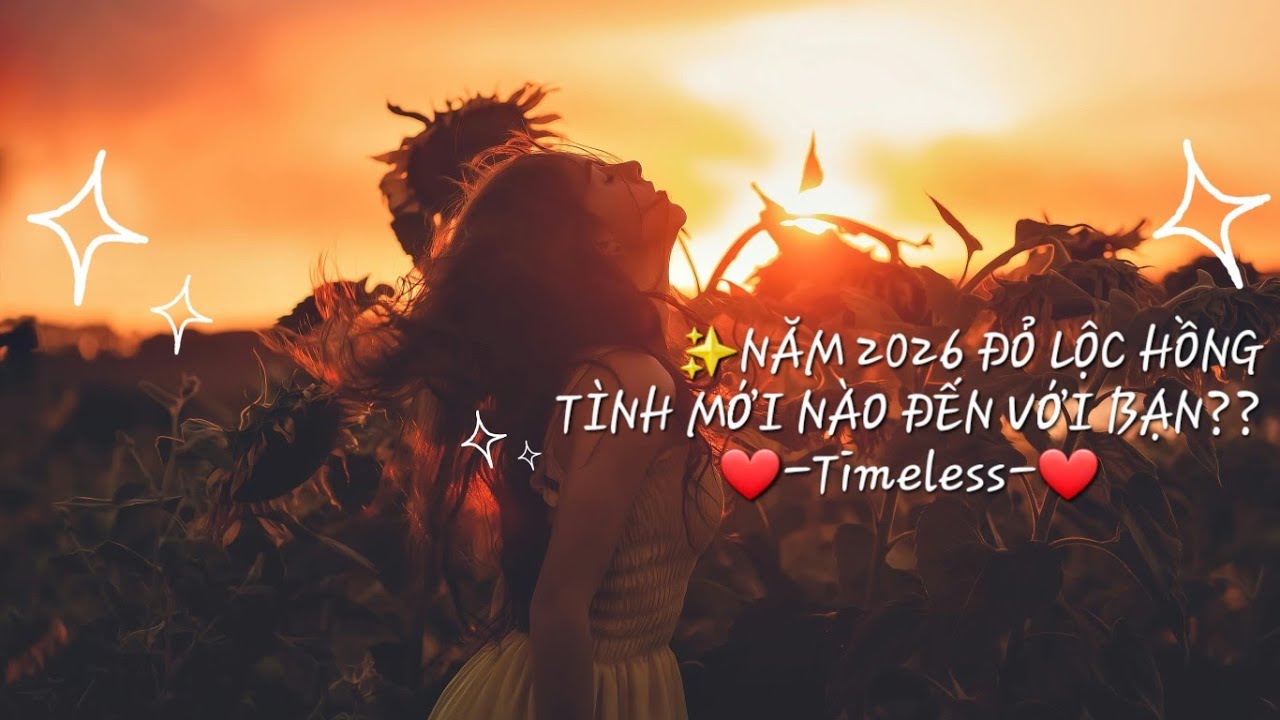 ❤️NĂM 2026 ĐỎ LỘC HỒNG TÌNH MỚI NÀO ĐẾN VỚI BẠN??♡-Timeless-♡Không Chọn Tụ#tarot#love#hiimonstarot 