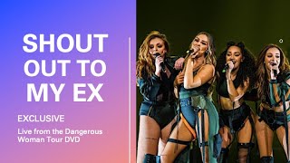 Little Mix - Shout Out To My Ex (Dangerous Woman Tour DVD)