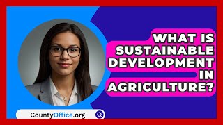 What Is Sustainable Development In Agriculture? - CountyOffice.org