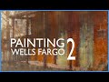 Painting Wells Fargo, Session 2