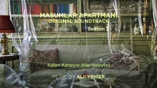 Masumlar Apartmanı Soundtrack - Kafam Karışıyor (Alp Yenier) #Sezon2 Resimi