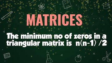 The minimum number of zeros in a triangular matrix ( upper or lower) of order n x n is n(n-1)/2.