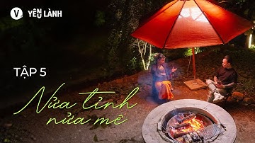 Nửa tỉnh nửa mê - Thùy Minh, Xuân Đan | Yêu Lành SS3 Ep5