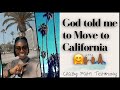 God told me to move to California ☀️🌴 ! My Crazy Faith Testimony🙌🏾 | Dreams really do come true🤗