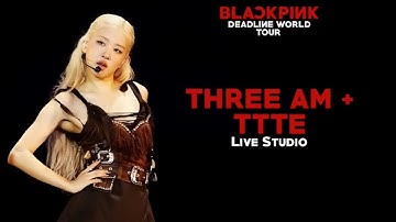 BLACKPINK - ROSE || Intro / 3am / toxic thill the end (Live Studio From DEADLINE WORLD TOUR)