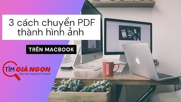 3 cách CHUYỂN file PDF sang ẢNH trên MACBOOK MỚI NHẤT 2023 KHÔNG cần tải phần mềm, 1p XONG