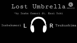 Lost Umbrella || Inabakumori ft. Kaai Yuki || Mashup