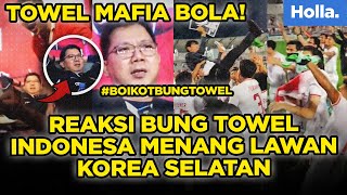 TOWEL MAFIA BOLA! Reaksi Bung Towel Indonesa Menang Lawan Korea Selatan, BOIKOT BUNG TOWEL!