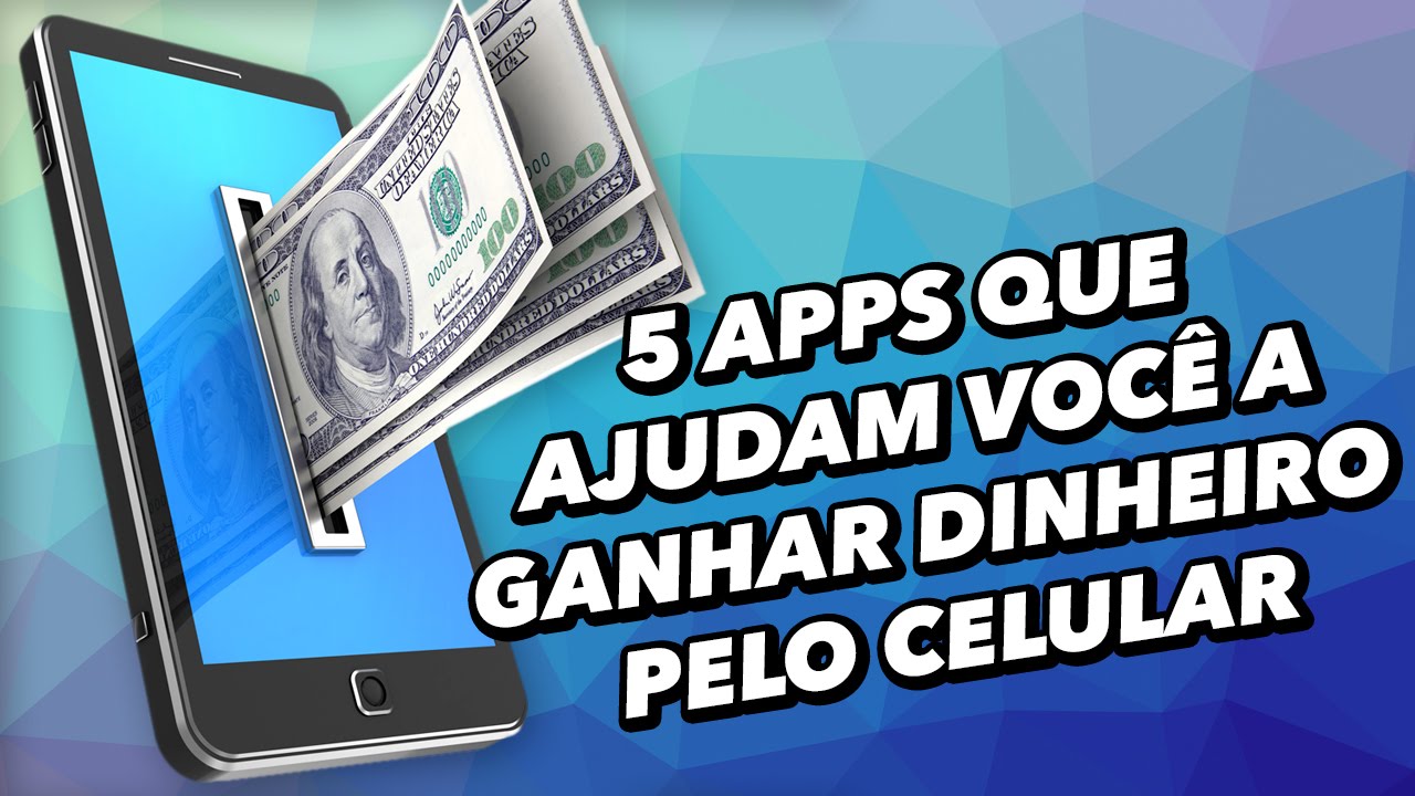 Apps e jogos para Ganhar Dinheiro no Celular 