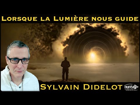 « Lorsque la Lumière nous guide » avec Sylvain Didelot - NURÉA TV