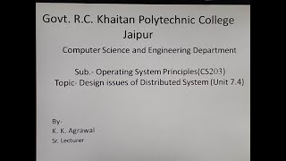 CS203 Design issues of Distributed OS (Unit 7.4) By K K Agrawal