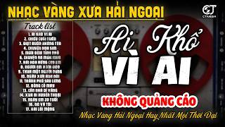 LK BOLERO Nhạc Vàng Xưa KHÔNG QUẢNG CÁO Hay Nhất Mọi Thời Đại - LK Ca Nhạc Trữ Tình Toàn Bài Cực Hay