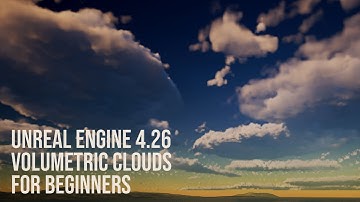 Beginners Intro to Volumetric Clouds in Unreal Engine 4.26
