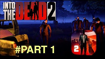 Into the Dead 2 - Gameplay Walkthrough Part 1 - Chapter 1 (Hindi)  (iOS, Android)