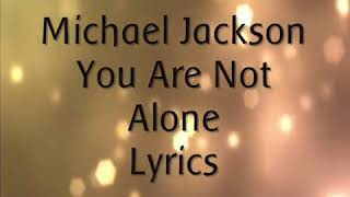 Michael Jackson - You are not alone (lyric song)