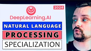 Natural Language Processing Specialization Review - 2024 (Coursera Review) - deeplearning.ai