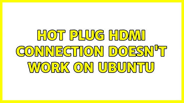 Hot plug HDMI connection doesn