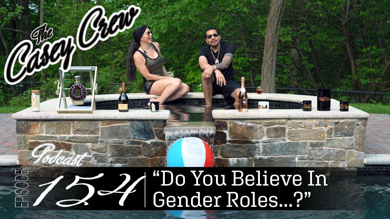 The Casey Crew Podcast Episode 154: Do You Believe In Gender Roles...?
