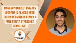 Monero’s Biggest Privacy Upgrade is Almost Here: Justin Berman on FCMP++ Stressnet Go Live! screenshot 5