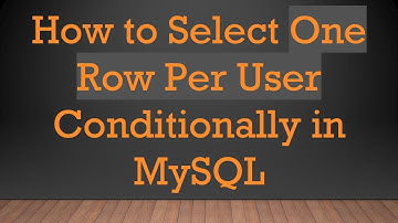 How to Select One Row Per User Conditionally in MySQL