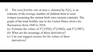 52. The total fertility rate at time t, denoted by F(t), is an estimate of the average number of