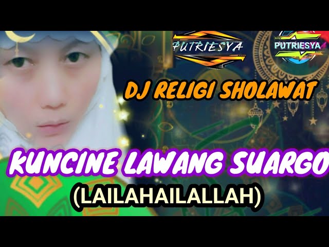DJ KUNCINE LAWANG SUARGO (LAILAHAILALLAH) TERBARU 2023 class=