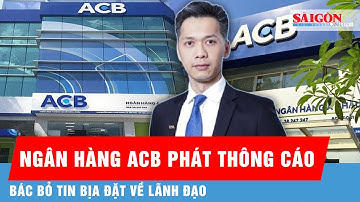 Ngân hàng ACB phản bác thông tin ông Trần Hùng Huy đánh bạc, chuyển tiền ra nước ngoài  | Tin tức
