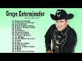 GRUPO EXTERMINADOR - LOS CORRIDOS MAS TORONES