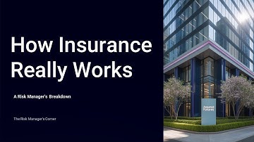 How Insurance Really Works: A Risk Manager’s Breakdown