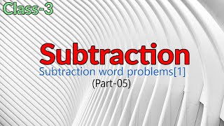 Class 3 Subtraction ||  Subtraction word problem[1] || Part-05 || Arti Pathak