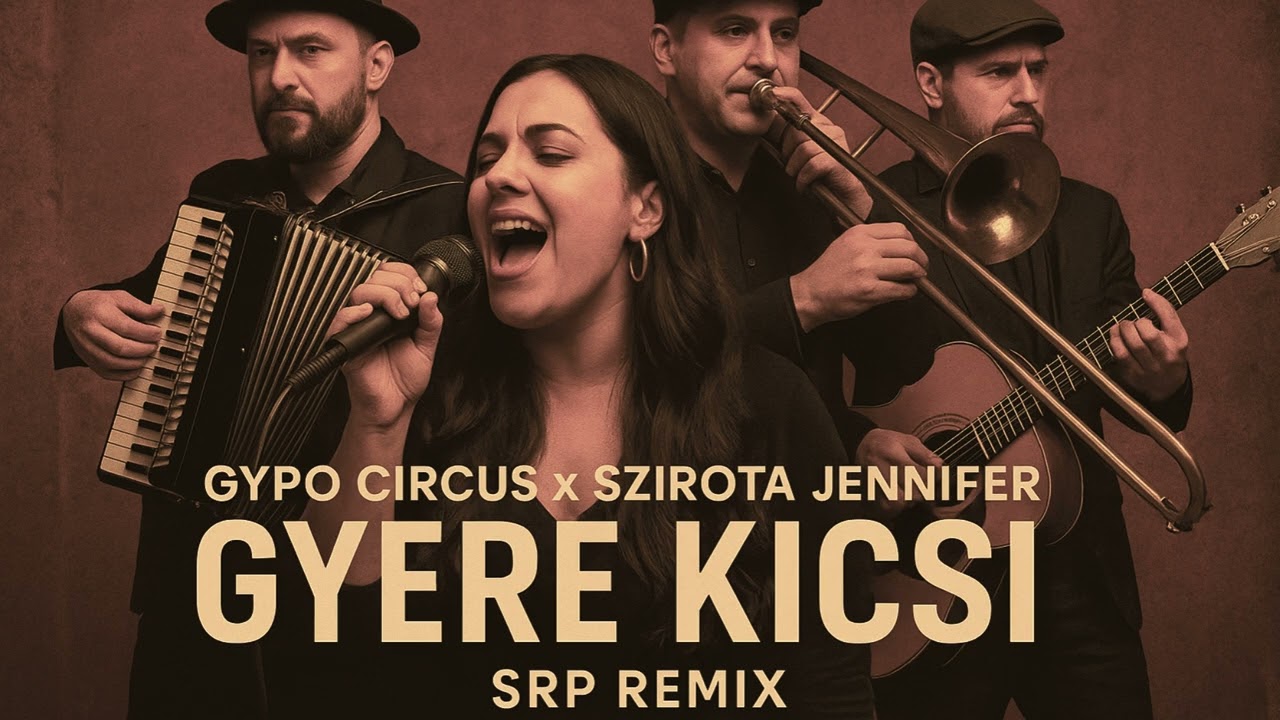 Gypo Circus x Szirota Jennifer - Gyere Kicsi (SRP Remix)
