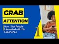 GRAB ATTENTION: How I earned to Get People Interested in what you do